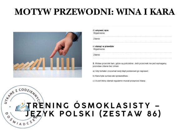 Trening ósmoklasisty – język polski (zestaw 86). Motyw przewodni: WINA I KARA