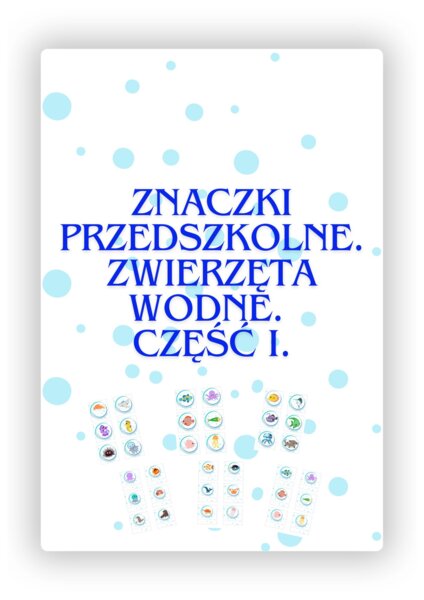 ZNACZKI PRZEDSZKOLNE. ZWIERZĘTA MORSKIE. CZĘŚĆ I.