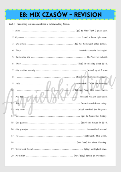 E8: Mix Czasów - Revision - karta pracy - powtórka - powtórzenie - czasy - gramatyka - uzupełnianie luk - karta pracy - egzamin ósmoklasisty - .pdf