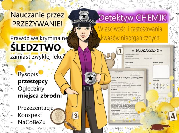 Nauczanie przez przeżywanie! – ZESTAW materiałów do bajkowej lekcji chemii w klasie 8 (kwasy nieorganiczne, właściwości, zastosowanie, porównanie, powtórzenie). Detektyw CHEMIK.MOC POWTÓRKI.