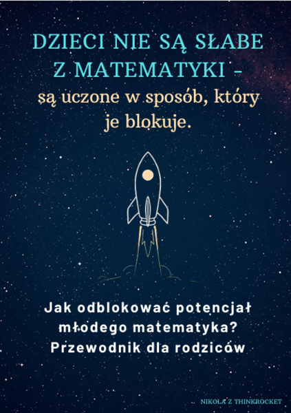 Dzieci nie są słabe z matematyki - są uczone w sposób, który je blokuje | Jak odblokować potencjał młodego matematyka | Dla rodziców