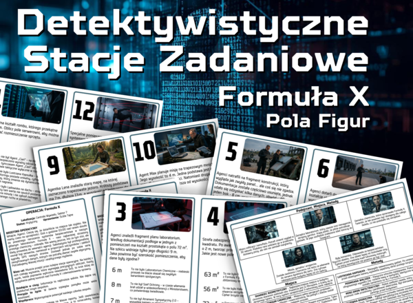 DETEKTYWISTYCZNE STACJE ZADANIOWE - Operacja "Formuła X" - Pola Figur - klasa 5