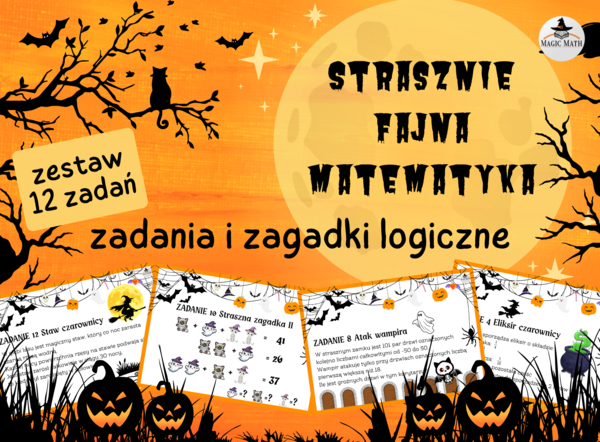 STRASZNIE FAJNA MATEMATYKA - zestaw zadań logicznych w klimacie HALLOWEEN
