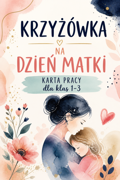 DZIEŃ MATKI - krzyżówka dla klas 1-3 - karta pracy