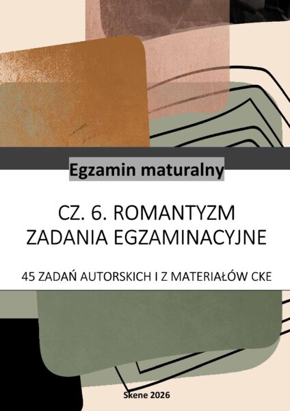 Romantyzm. Matura. 45 zadań autorskich i z materiałów CKE
