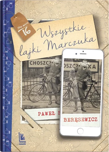 Lektura. Paweł Beręsewicz "Wszystkie lajki Marczuka". Pełne opracowanie lektury, scenariusze lekcji, karty pracy. Z odpowiedziami.