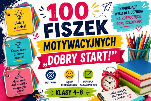 ⭐100 fiszek motywacyjnych Dobry Start - motywacja - Inspirujące myśli dla uczniów na rozpoczęcie roku szkolnego - powrót do szkoły