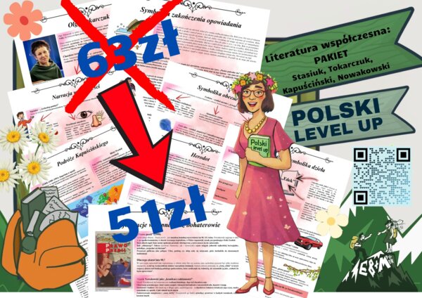 Literatura współczesna (Tokarczuk, Stasiuk, Nowakowski, Kapuściński)PAKIET_ Polski Level Up