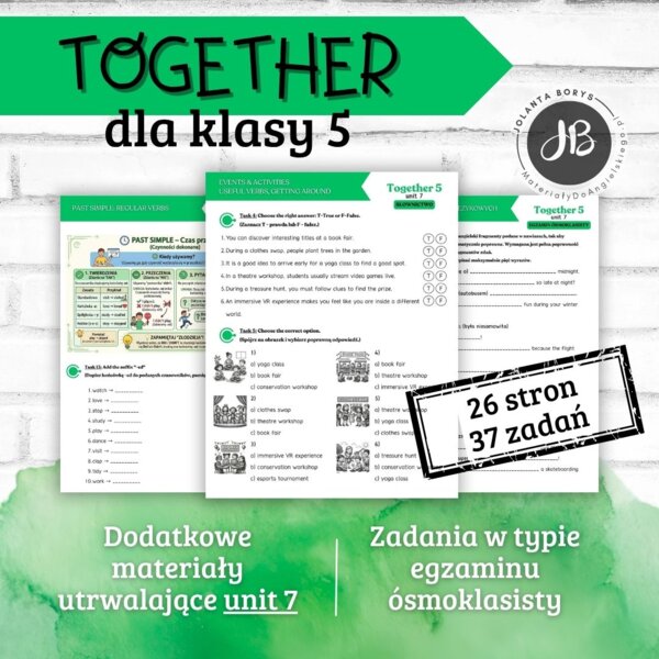 Together 5 Unit Unit 7: What's On – materiały dodatkowe: słownictwo, gramatyka, komunikacja, czytanie, egzamin ósmoklasisty – karty pracy, ćwiczenia