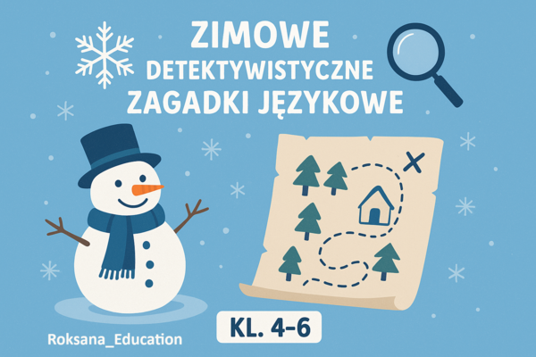 ❄️🔍 „Zimowe Detektywistyczne Zagadki Językowe” – Karta Pracy (Kl. 4–6) 🔍❄️