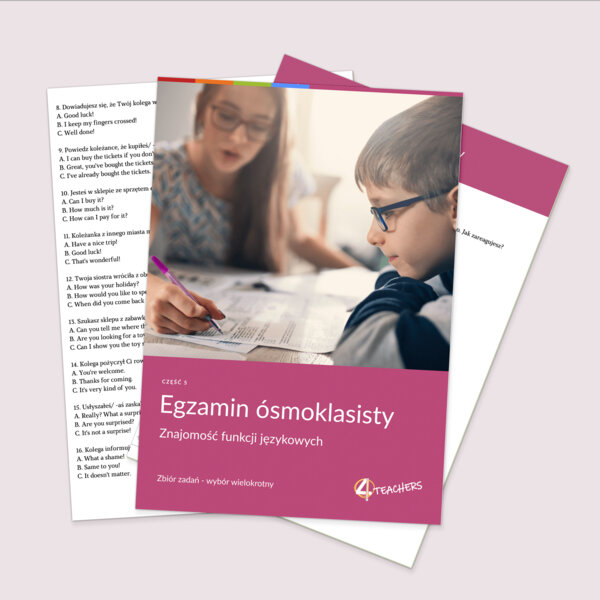 EGZAMIN 8-klasisty CZĘŚĆ 5: Znajomość funkcji językowych- WYBÓR WIELOKROTNY