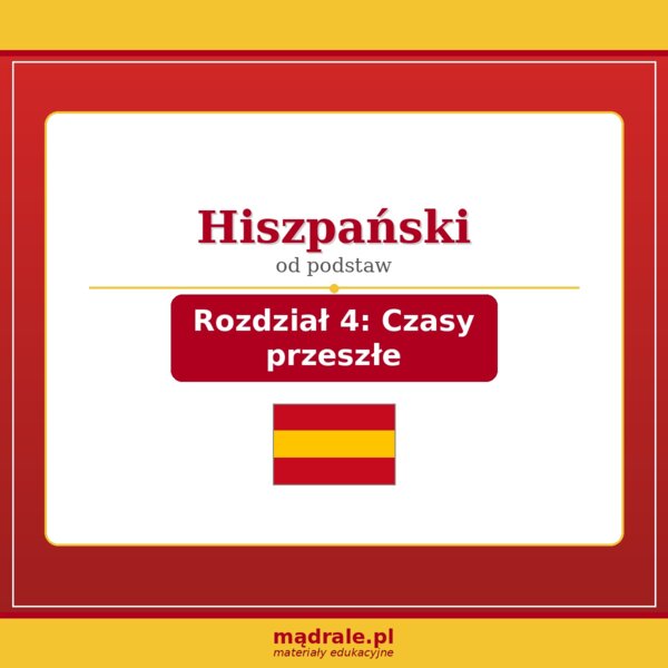 FISZKI "JĘZYK HISZPAŃSKI – ROZDZIAŁ 2: PODSTAWOWA GRAMATYKA" KARTA PRACY + KLUCZ ODPOWIEDZI