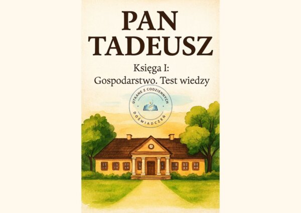 Krótki test sprawdzający znajomość treści Księgi I Pana Tadeusza – Gospodarstwo