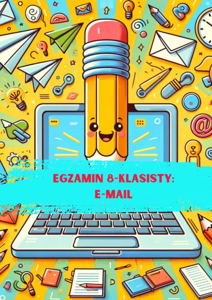 Egzamin ósmoklasisty - jak napisać e-mail