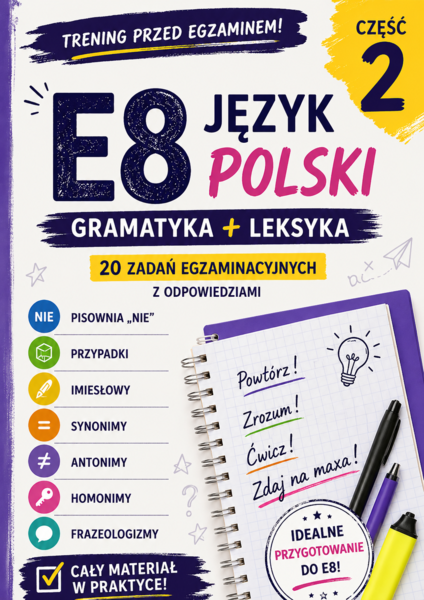 E8 – trening przed egzaminem (cz. 2) | analiza + zadania egzaminacyjne | 20 zadań + odpowiedzi