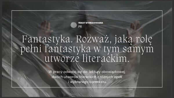 Fantastyka. Jaką rolę pełni fantastyka w tym samym utworze literackim?
