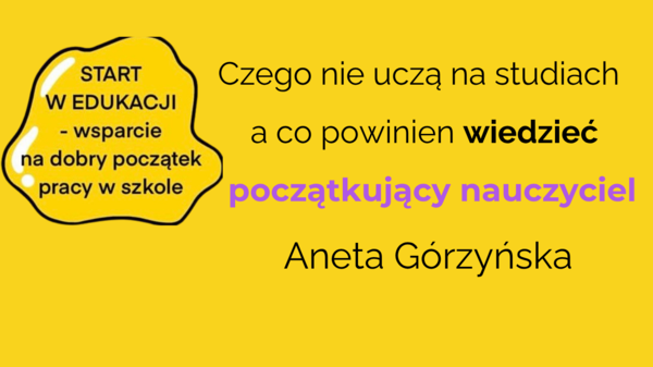 Webinar o tym, co powinien wiedzieć każdy początkujący nauczyciel – praktyczne wskazówki na start roku szkolnego
