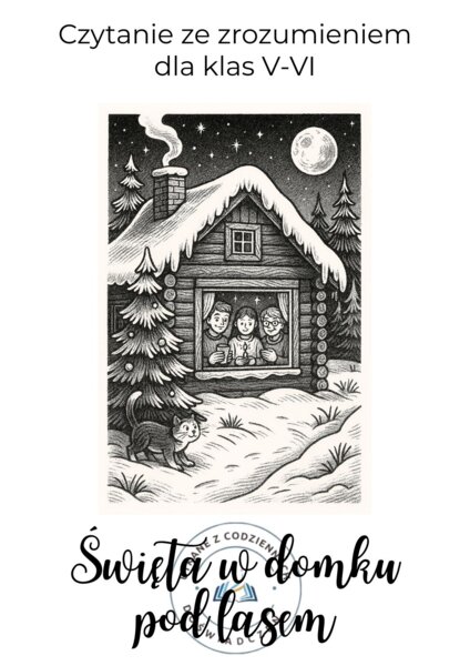 Święta w domku pod lasem. Czytanie ze zrozumieniem dla klas V-VI z kluczem odpowiedzi.