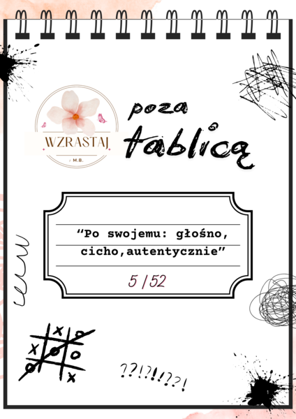 Poza tablicą - po swojemu; głośno,cicho,autentycznie 5/54