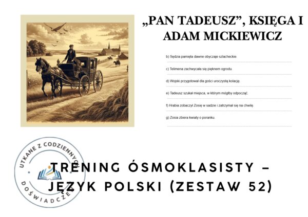 Trening ósmoklasisty – język polski (zestaw 52).  „Pan Tadeusz”, Księga I – Adam Mickiewicz