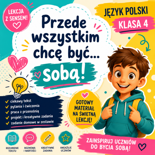 Temat: Przede wszystkim chcę być... sobą! [Prezentacja] [Zamieńmy słowo 4]