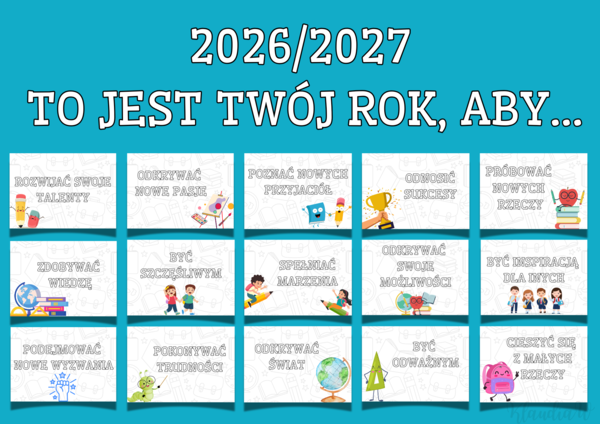 Gazetka szkolna - „2026/2027 TO JEST TWÓJ ROK, ABY...”