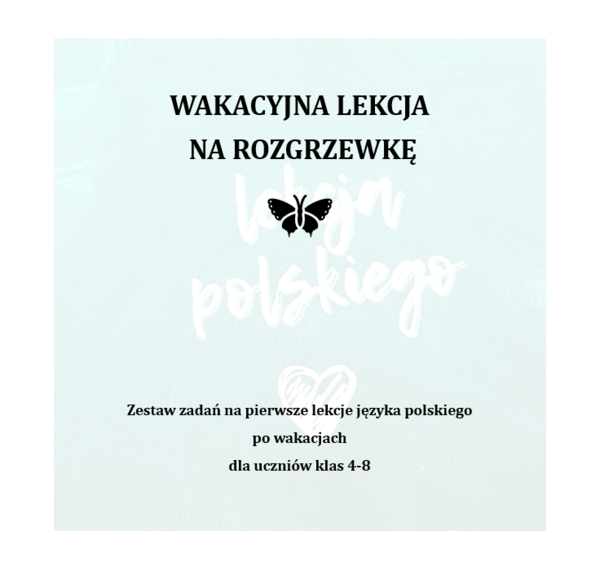WAKACYJNA LEKCJA. ZESTAW CWICZEŃ DLA UCZNIÓW KLAS 4-8 NA PIERWSZE LEKCJE PO WAKACJACH.