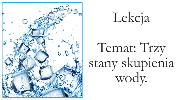 Klasa 4 - Trzy stany skupienia wody - prezentacja