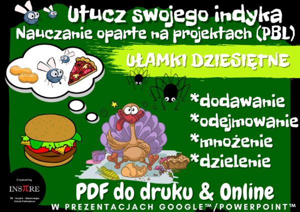 UŁAMKI DZIESIĘTNE Projekt matematyczny: Utucz Indyka – Nauczanie Oparte na Projektach (PBL) dla kl.5-8