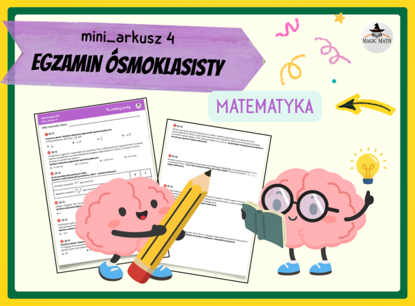 Przygotowanie do egzaminu - MINI ARKUSZ 4 - Na ostatniej prostej - E8 - matematyka