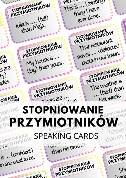 Stopniowanie przymiotników - zestaw 120 Speaking Cards - Comparative - Superlative - mówienie - A2 - B1 + - E8 - egzamin ósmoklasisty - matura