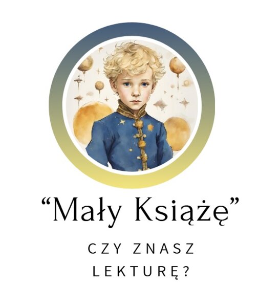 MAŁY KSIĄŻĘ - test, kartkówka ze znajomości lektury