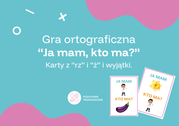 Gra ortograficzna "Ja mam, kto ma"- rz, ż i wyjątki