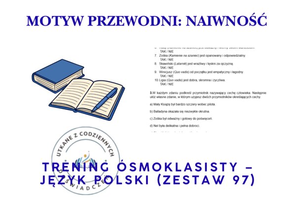 Trening ósmoklasisty – język polski (zestaw 97). Motyw przewodni: NAIWNOŚĆ