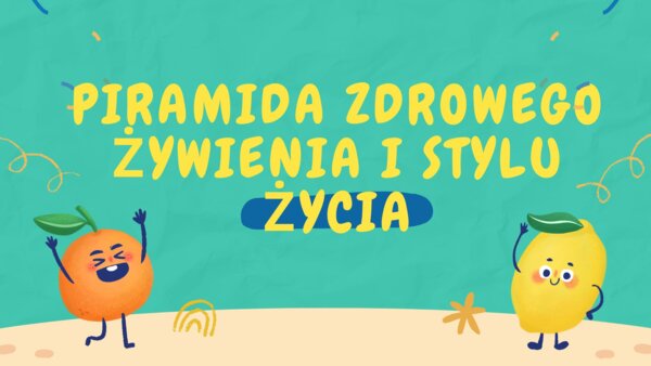 Piramida Zdrowego Żywienia i Stylu Życia