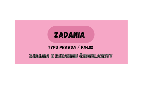 Zadania typu Prawda / Fałsz z E8 z matematyki