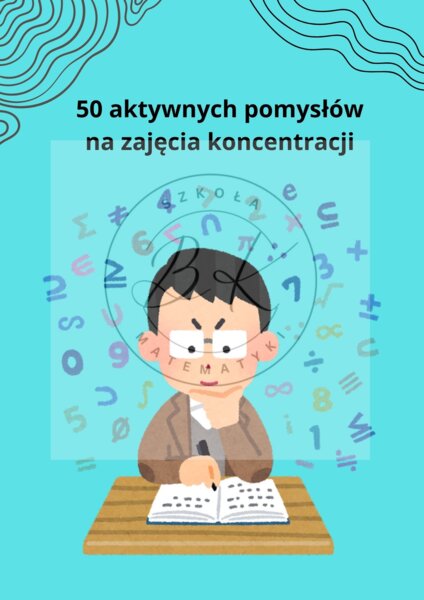 50 aktywnych pomysłów na zajęcia koncentracji
