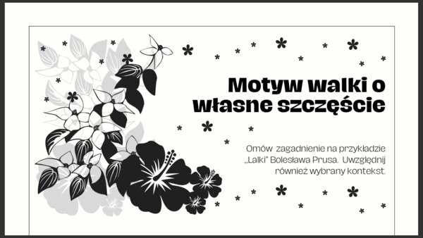 Motyw walki człowieka o własne szczęście.