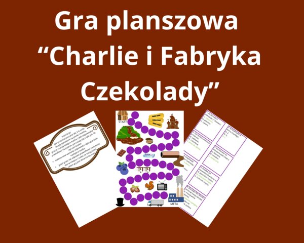 Gra planszowa - "Charlie i Fabryka Czekolady"