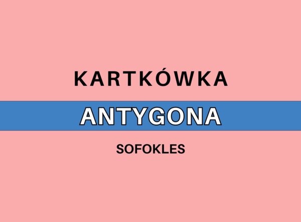 Kartkówka – Antygona Sofokles