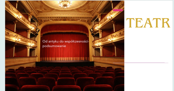 Teatr- podsumowanie, od antyku do awangardy, prezentacja 17 slajdów