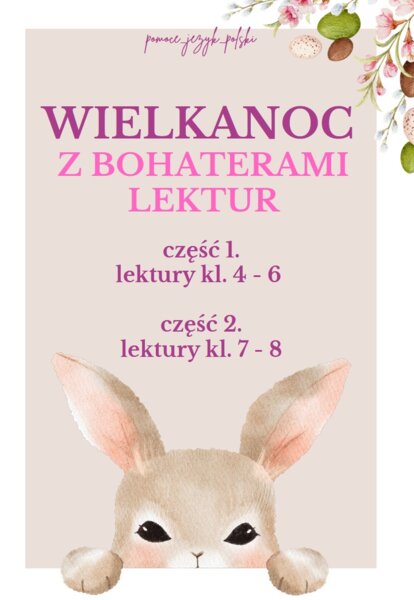 Wielkanocne zadania - powtórka z lektur kl. 4-6 / kl. 7-8