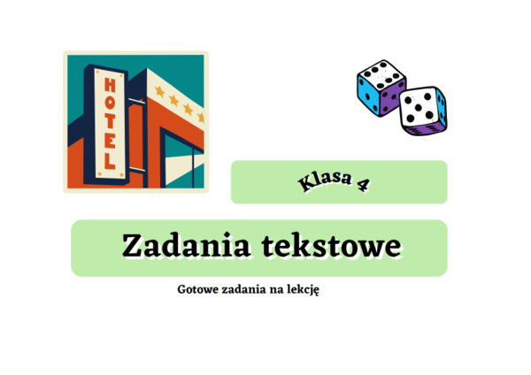 Jak tworzyć zadania dla uczniów? Gotowe zadania tekstowe dla klasy 4 :)