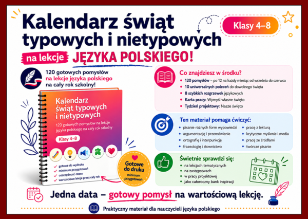 🌹  KALENDARZ ŚWIĄT TYPOWYCH I NIETYPOWYCH – 120 pomysłów na lekcje języka polskiego dla klas 4–8