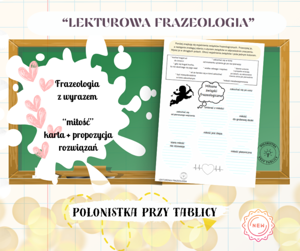 Związki frazelogiczne – miłość – karta pracy „Pajączek na rowerze” "Zemsta" "Pan Tadeusz" "Mały Książę" "Quo vadis" "Świtezianka" walentynki