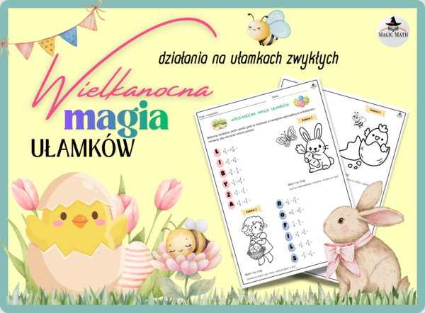 WIELKANOC - Wielkanocne ułamki - działania na ułamkach zwykłych - karta pracy - klasa 5 - 7