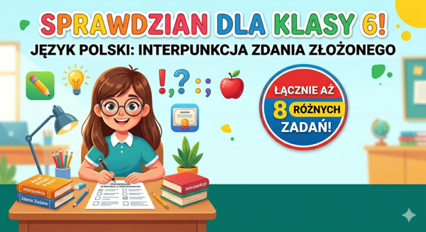 Sprawdzian interpunkcja zdania złożonego klasa 6