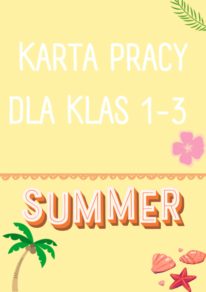 Wakacyjny zestaw zadań/ Summer holidays / karta pracy/ zadania/ słownictwo/ Klasy 1-3/ SP 1-3/ Lato / Wakacje / Dzieci/ Gotowa lekcja