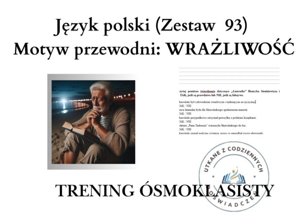 Trening ósmoklasisty – język polski (zestaw 93). Motyw przewodni: WRAŻLIWOŚĆ