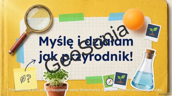 Prezentacja na lekcję przyrody Myślę i działam jak przyrodnik  nowy podręcznik Odkrywam przyrodę
